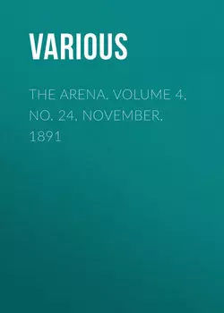 The Arena. Volume 4, No. 24, November, 1891