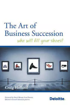 The Art of Business Succession. Who will fill your shoes?