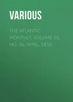 The Atlantic Monthly, Volume 01, No. 06, April, 1858