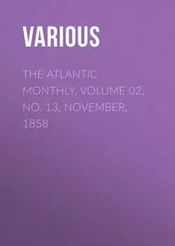 The Atlantic Monthly, Volume 02, No. 13, November, 1858