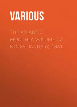 The Atlantic Monthly, Volume 07, No. 39, January, 1861