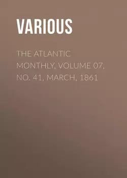 The Atlantic Monthly, Volume 07, No. 41, March, 1861