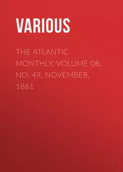 The Atlantic Monthly, Volume 08, No. 49, November, 1861