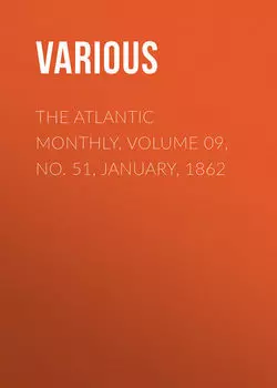 The Atlantic Monthly, Volume 09, No. 51, January, 1862
