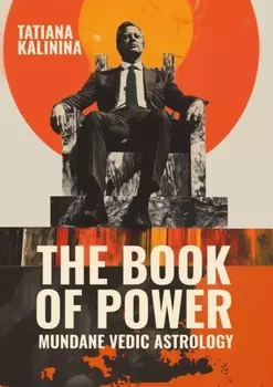 The Book of Power. Mundane Vedic Astrology