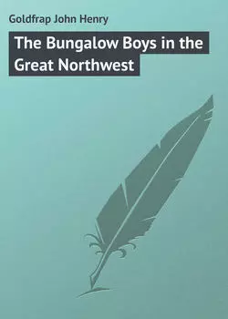 The Bungalow Boys in the Great Northwest