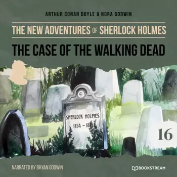The Case of the Walking Dead - The New Adventures of Sherlock Holmes, Episode 16 (Unabridged)