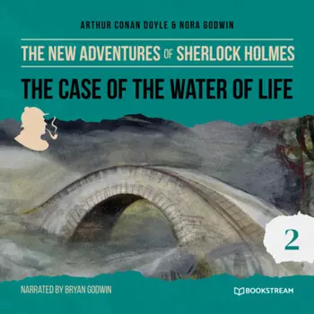 The Case of the Water of Life - The New Adventures of Sherlock Holmes, Episode 2 (Unabridged)