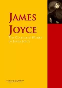 The Collected Works of James Joyce