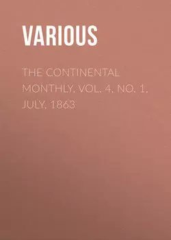 The Continental Monthly, Vol. 4, No. 1, July, 1863