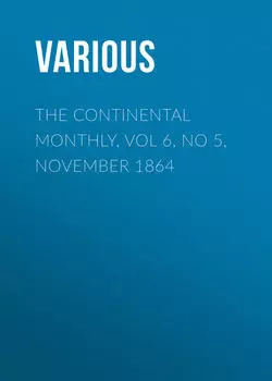 The Continental Monthly, Vol 6, No 5, November 1864