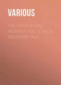 The Continental Monthly, Vol. 6, No. 6, December 1864