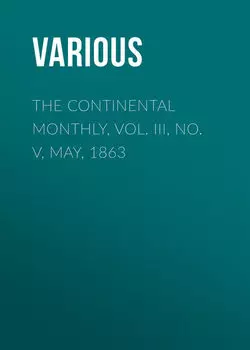 The Continental Monthly, Vol. III, No. V, May, 1863