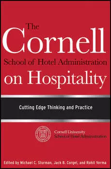 The Cornell School of Hotel Administration on Hospitality. Cutting Edge Thinking and Practice