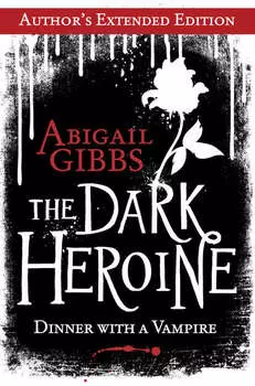 The Dark Heroine: Dinner with a Vampire