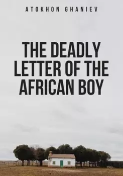 The Deadly Letter of the African Boy