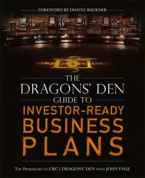 The Dragons' Den Guide to Investor-Ready Business Plans