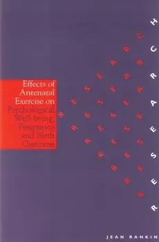 The Effects of Antenatal Exercise on Psychological Well-Being, Pregnancy and Birth Outcomes
