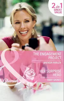 The Engagement Project / Her Surprise Hero: The Engagement Project / Her Surprise Hero