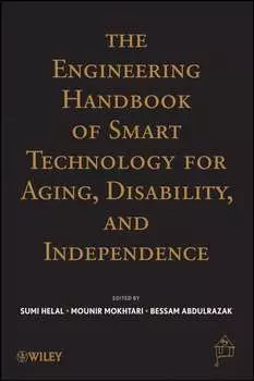 The Engineering Handbook of Smart Technology for Aging, Disability and Independence