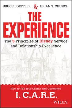 The Experience. The 5 Principles of Disney Service and Relationship Excellence