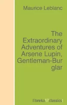 The Extraordinary Adventures of Arsene Lupin, Gentleman-Burglar