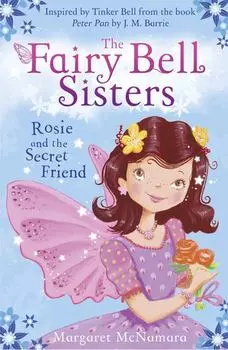 The Fairy Bell Sisters: Rosie and the Secret Friend