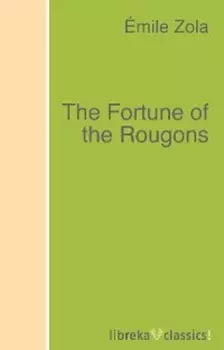 The Fortune of the Rougons