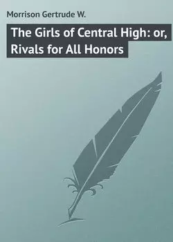 The Girls of Central High: or, Rivals for All Honors