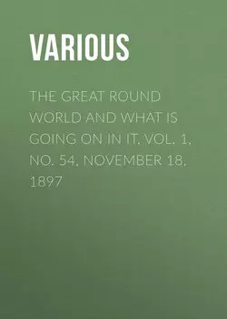 The Great Round World and What Is Going On In It, Vol. 1, No. 54, November 18, 1897