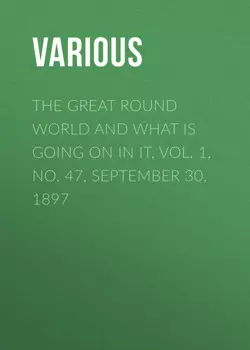 The Great Round World and What Is Going On In It, Vol. 1, No. 47, September 30, 1897