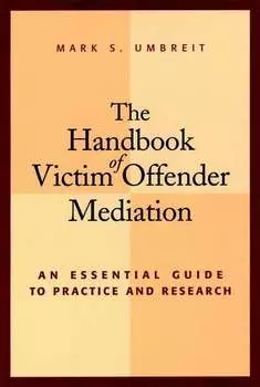 The Handbook of Victim Offender Mediation