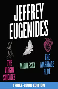 The Jeffrey Eugenides Three-Book Collection: The Virgin Suicides, Middlesex, The Marriage Plot