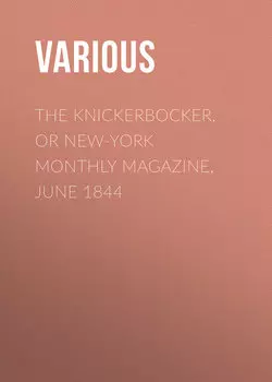 The Knickerbocker, or New-York Monthly Magazine, June 1844