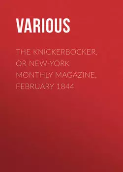 The Knickerbocker, or New-York Monthly Magazine, February 1844