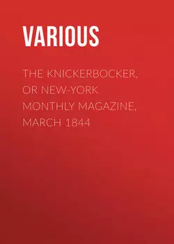 The Knickerbocker, or New-York Monthly Magazine, March 1844