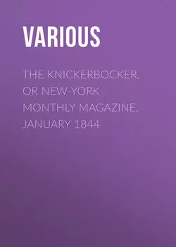 The Knickerbocker, or New-York Monthly Magazine, January 1844
