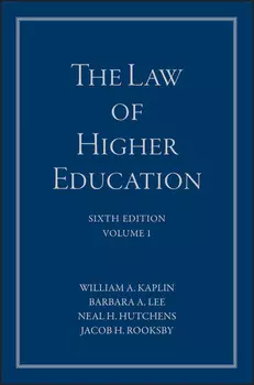 The Law of Higher Education, A Comprehensive Guide to Legal Implications of Administrative Decision Making