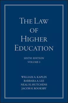 The Law of Higher Education, A Comprehensive Guide to Legal Implications of Administrative Decision Making