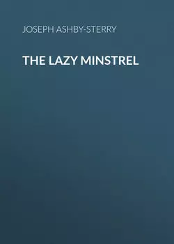 The Lazy Minstrel