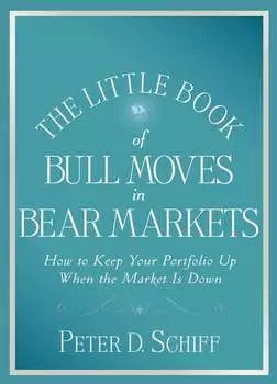 The Little Book of Bull Moves in Bear Markets. How to Keep Your Portfolio Up When the Market is Down