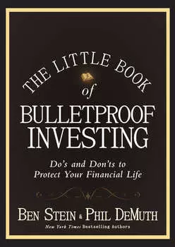 The Little Book of Bulletproof Investing. Do's and Don'ts to Protect Your Financial Life