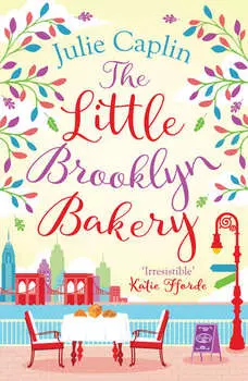 The Little Brooklyn Bakery: A heartwarming feel good novel full of cakes and romance!