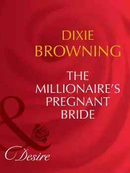 The Millionaire's Pregnant Bride
