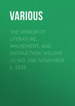 The Mirror of Literature, Amusement, and Instruction. Volume 12, No. 338, November 1, 1828