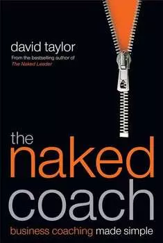 The Naked Coach. Business Coaching Made Simple