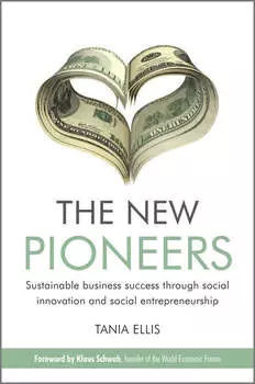 The New Pioneers. Sustainable business success through social innovation and social entrepreneurship