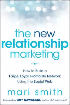 The New Relationship Marketing. How to Build a Large, Loyal, Profitable Network Using the Social Web