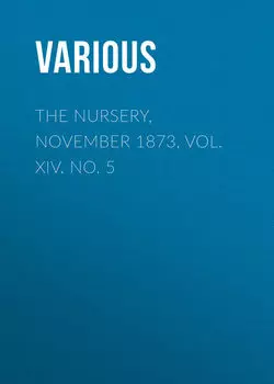 The Nursery, November 1873, Vol. XIV. No. 5