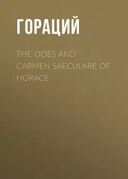 The Odes and Carmen Saeculare of Horace